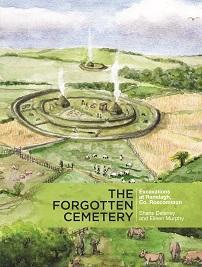 The Forgotten Cemetery: Excavations at Ranelagh, County Roscommon